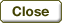 Close